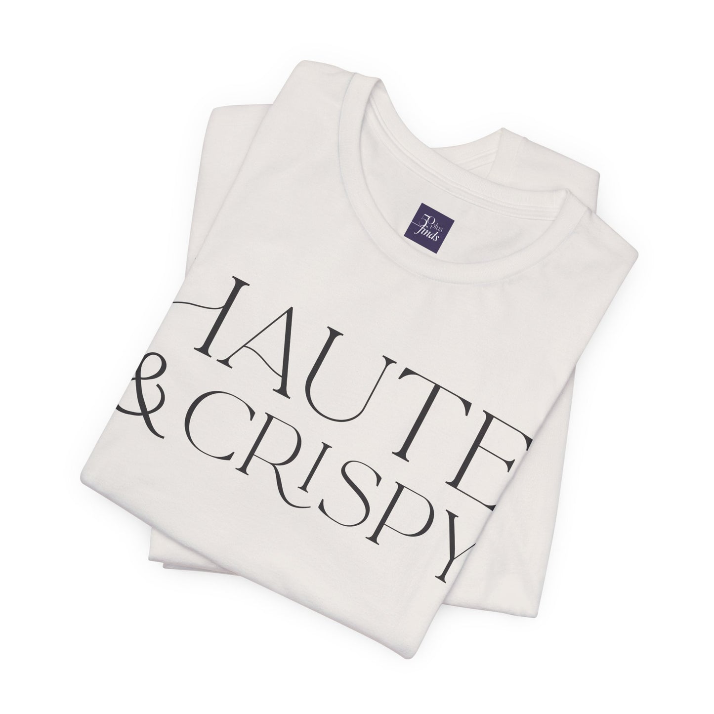 Haute & Crispy Crew Neck Tee