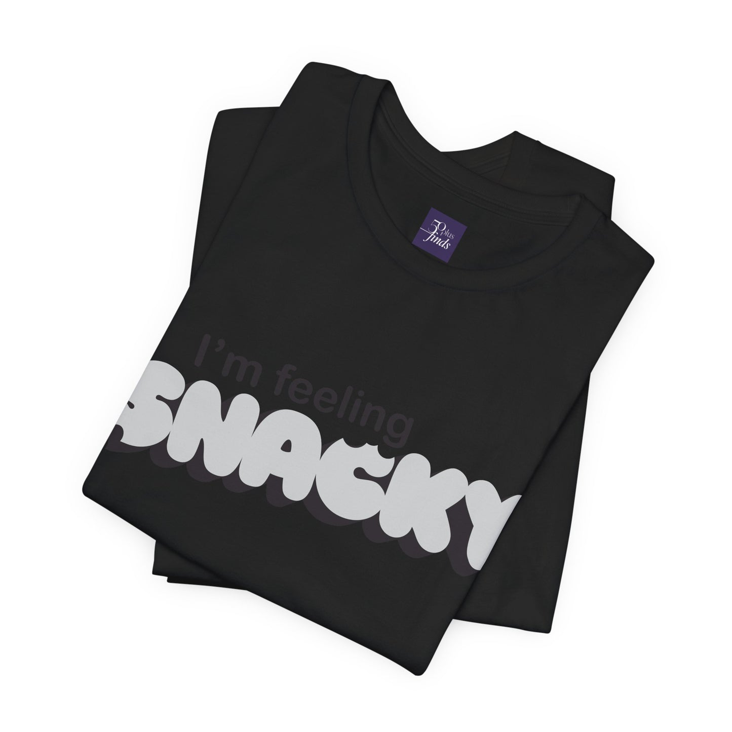 I’m Feeling Snacky T-Shirt