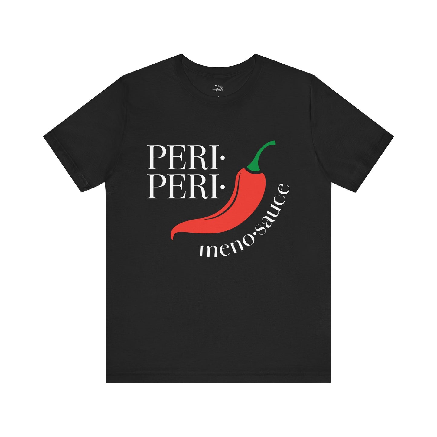 Peri Peri Meno-sauce Dash T-Shirt